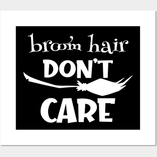 Broom Hair Don't Care Posters and Art